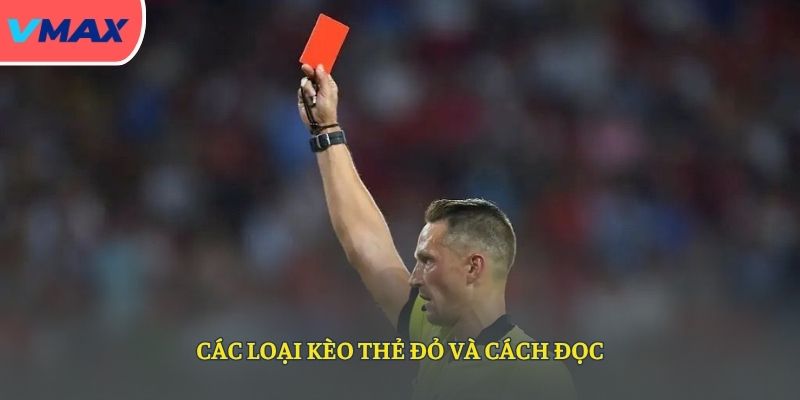 Các loại kèo thẻ đỏ và cách đọc