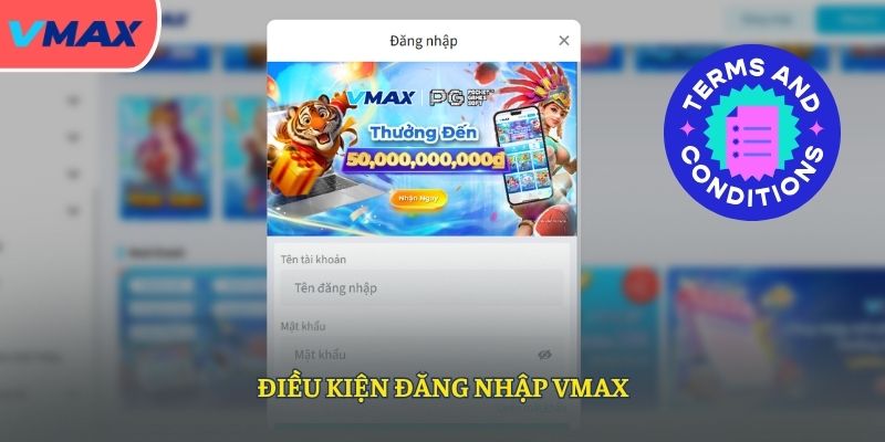 Điều kiện đăng nhập VMAX