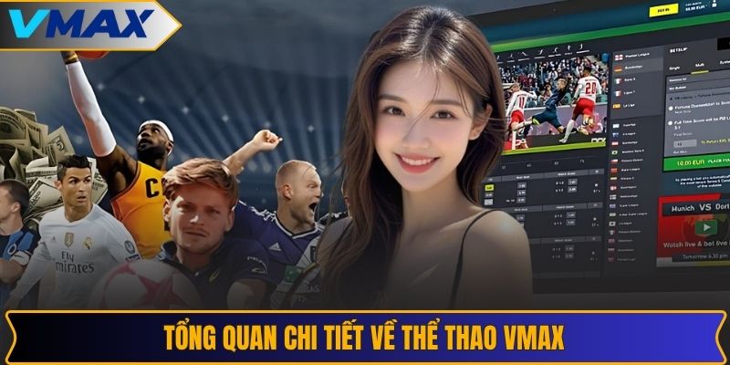 Tổng quan chi tiết về thể thao VMAX