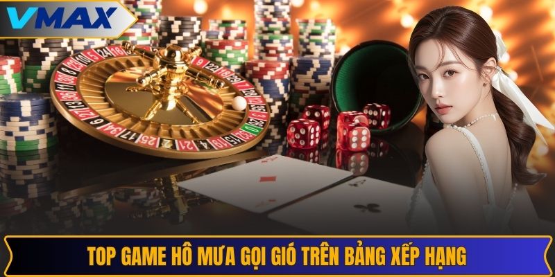 Top game hô mưa gọi gió trên bảng xếp hạng